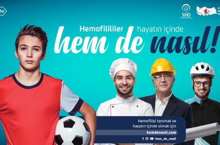 “Hemofili Hastalığı ve Risklerinin Farkında Olmak Çok Önemli”