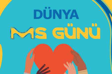 Dünya MS Gününde MS’in Farkında Ol